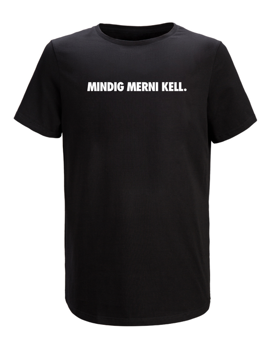 Mindig Merni Kell Fekete Póló